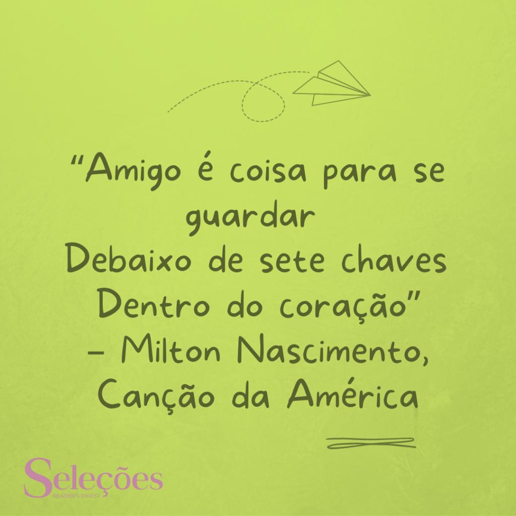 Frase para o Dia do Amigo com trecho de música sobre amizade.